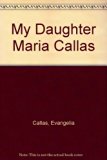 My Daughter Maria Callas Reprint  9780405096716 Front Cover