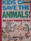 Kids Can Save the Animals 101 Easy Things to Do  1991 9780446392716 Front Cover