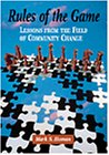 Rules of the Game Lessons from the Field of Community Change  1999 9780534358716 Front Cover
