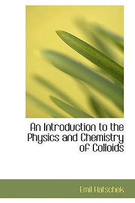 An Introduction to the Physics and Chemistry of Colloids:   2008 9780554567716 Front Cover