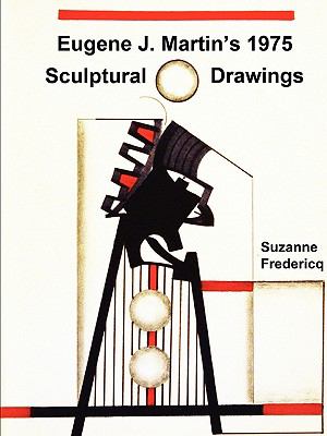 Eugene J. Martin's 1975 Sculptural Drawings N/A 9780578033716 Front Cover