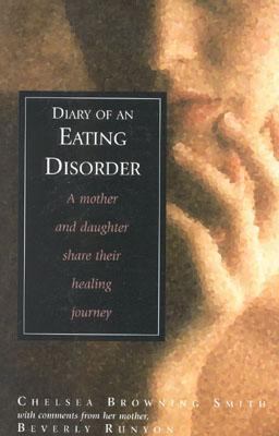 Diary of an Eating Disorder A Mother and Daughter Share Their Healing Journey N/A 9780878339716 Front Cover