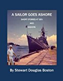 Sailor Goes Ashore Short Stories at Sea and Ashore N/A 9781493722716 Front Cover