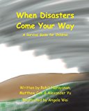 When Disasters Come Your Way A Survival Guide for Children Large Type  9781493780716 Front Cover