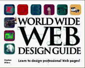 World Wide Web Design Guide   1995 9781568301716 Front Cover
