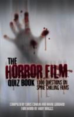 Horror Film Quiz Book 1,000 Questions on Spine Chilling Films  2009 9781906358716 Front Cover