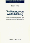 Tarifierung Von Weiterbildung: Eine Problemanalyse in Der Deutschen Metallindustrie  1997 9783810015716 Front Cover