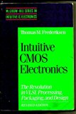Intuitive CMOS Electronics : The Revolution in VLSI, Processing, Packaging, and Design Revised  9780070219717 Front Cover