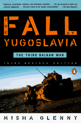 Fall of Yugoslavia The Third Balkan War, Third Revised Edition 3rd 1996 (Revised) 9780140257717 Front Cover