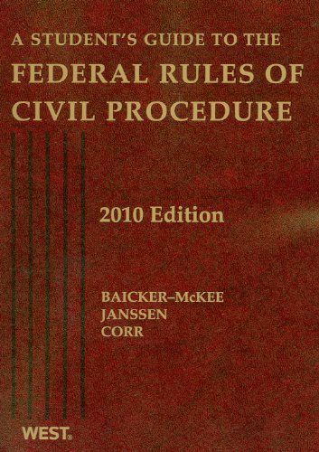 Baicker-McKee, Janssen and Corr's A Student's Guide to the Federal Rules of Civil Procedure 2010   2010 9780314261717 Front Cover