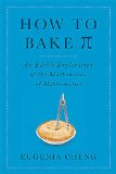 How to Bake Pi An Edible Exploration of the Mathematics of Mathematics  2015 9780465051717 Front Cover