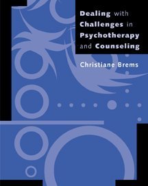 Dealing with Challenges in Psychotherapy and Counseling   2000 9780534364717 Front Cover