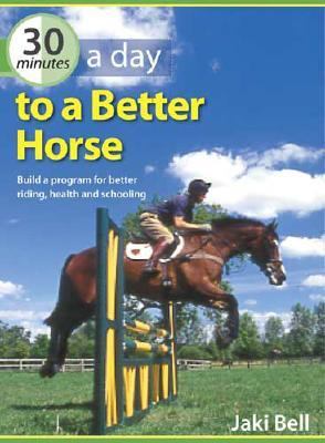 30 Minutes a Day to a Better Horse   2006 9780715323717 Front Cover