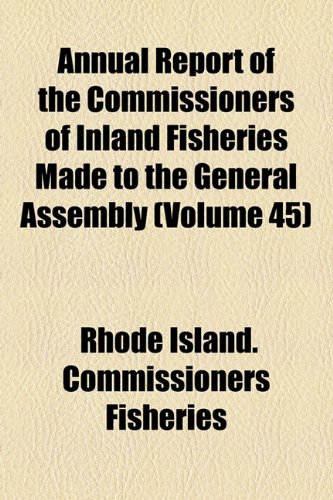 Annual Report of the Commissioners of Inland Fisheries Made to the General Assembly  2010 9781154611717 Front Cover