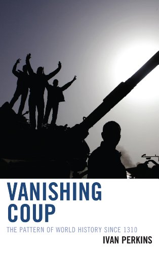 Vanishing Coup The Pattern of World History Since 1310  2013 9781442222717 Front Cover