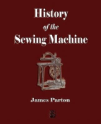 History of the Sewing MacHine N/A 9781603861717 Front Cover