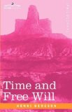 Time and Free Will An Essay on the Immediate Data of Consciousness N/A 9781605205717 Front Cover