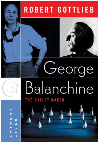 George Balanchine The Ballet Maker  2010 9780060750718 Front Cover