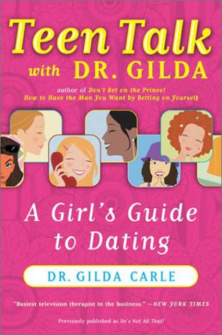 Teen Talk with Dr. Gilda A Girl's Guide to Dating N/A 9780060958718 Front Cover