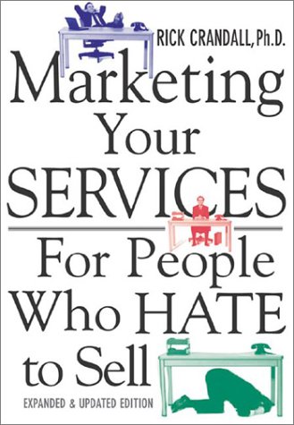 Marketing Your Services For People Who Hate to Sell 2nd 2003 (Revised) 9780071398718 Front Cover
