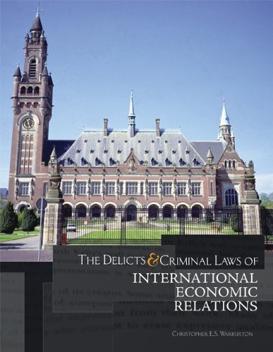 Delicts and Criminal Laws of International Economic Relations   2012 9780078047718 Front Cover