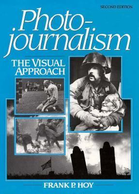 Photojournalism The Visual Approach 2nd 1993 9780136655718 Front Cover