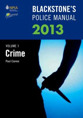 Blackstone's Police Manual: Crime 2013 15th 2012 9780199658718 Front Cover