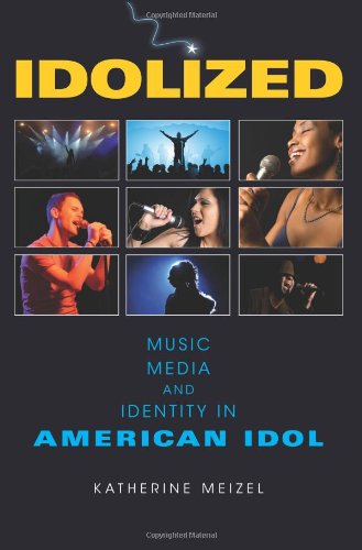 Idolized Music, Media, and Identity in American Idol  2011 9780253222718 Front Cover