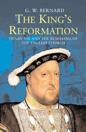 King's Reformation Henry VIII and the Remaking of the English Church  2007 9780300122718 Front Cover