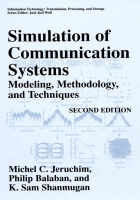 Simulation of Communication Systems Modeling, Methodology and Techniques 2nd 2000 9780306469718 Front Cover