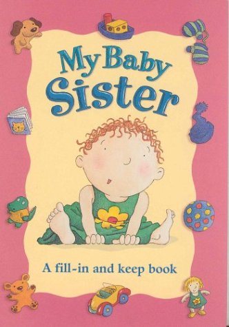 My Baby Sister : Fill-In and Keep Book N/A 9780330369718 Front Cover