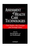 Assessment of Health Care Technologies Case Studies, Key Concepts and Strategic Issues  1996 9780471965718 Front Cover