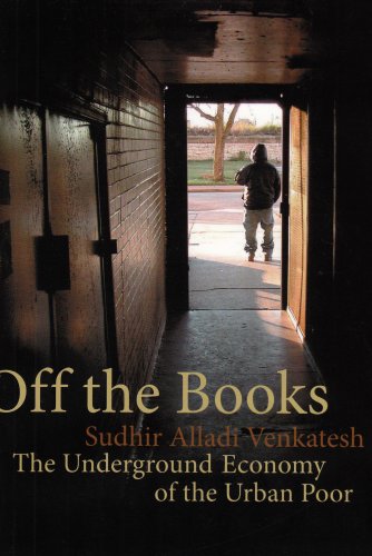 Off the Books The Underground Economy of the Urban Poor  2006 9780674030718 Front Cover