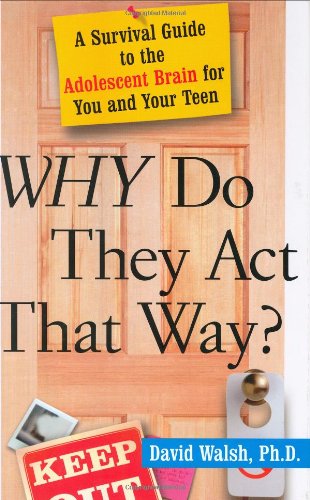 Why Do They Act That Way? A Survival Guide to the Adolescent Brain for You and Your Teen  2004 9780743260718 Front Cover