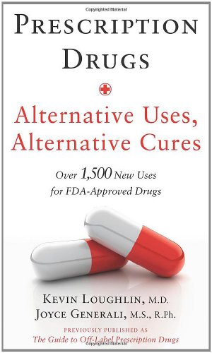 Prescription Drugs: Alternative Uses, Alternative Cures Over 1,500 New Uses for FDA-Approved Drugs N/A 9780743286718 Front Cover