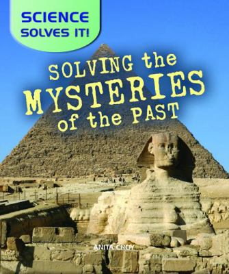 Solving the Mysteries of the Past   2009 9780778741718 Front Cover