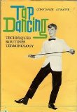 Tap Dancing : Techniques, Routines, Terminology  1971 9780804806718 Front Cover
