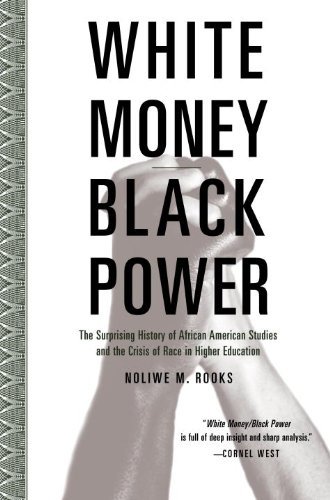 White Money/Black Power The Surprising History of African American Studies and the Crisis of Race in Higher Education  2007 9780807032718 Front Cover