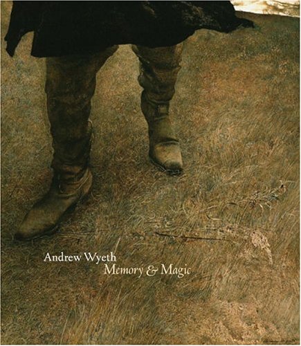 Andrew Wyeth Memory and Magic  2005 9780847827718 Front Cover