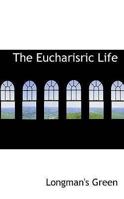 Eucharisric Life  N/A 9781110616718 Front Cover