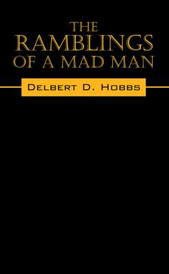Ramblings of a Mad Man   2011 9781432776718 Front Cover