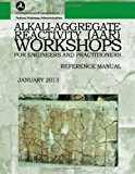 Alkali-Aggregate Reactivity Workshops for Engineers and Practitioners Reference Manual N/A 9781494424718 Front Cover