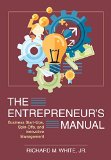 The Entrepreneur's Manual: Business Start-Ups, Spin-Offs, and Innovative Management 1st 9781626548718 Front Cover