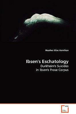 Ibsen's Eschatology:   2008 9783639081718 Front Cover