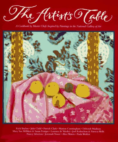 Artist's Table A Cookbook by Master Chefs Inspired by Paintings from the National Gallery of Art  1996 9780002250719 Front Cover
