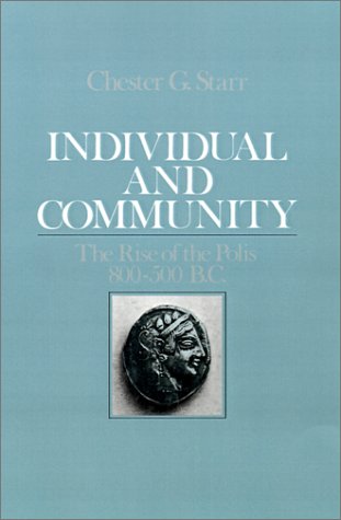 Individual and Community The Rise of the Polis, 800-500 B. C.  1986 9780195039719 Front Cover