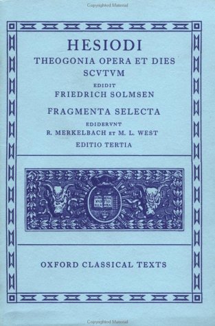 Theogonia, Opera et Dies, Scutum, Fragmenta Selecta  3rd 1990 (Revised) 9780198140719 Front Cover