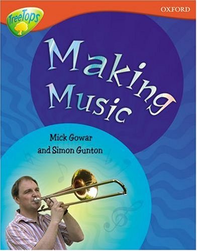Oxford Reading Tree: Stage 13: Treetops Non-Fiction: Making Music (Treetops Non Fiction) N/A 9780199198719 Front Cover