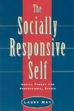 Socially Responsive Self Social Theory and Professional Ethics  1996 9780226511719 Front Cover