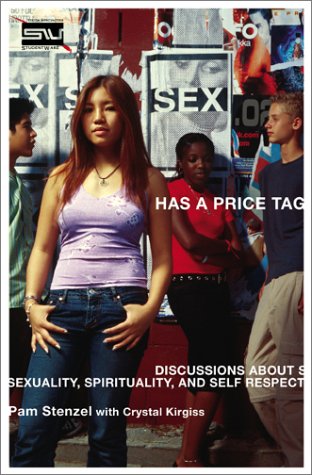 Sex Has a Price Tag Discussions about Sexuality, Spirituality, and Self Respect  2003 9780310249719 Front Cover